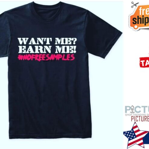 Want me earn me nofree samples shirt