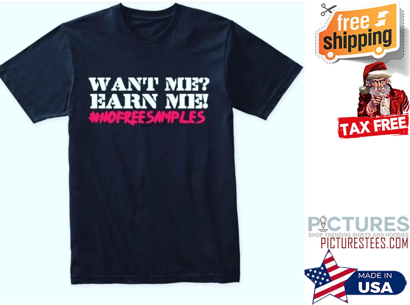 Want me earn me nofree samples shirt