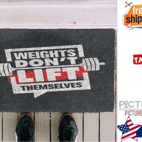 Weights don't lift themselves doormart
