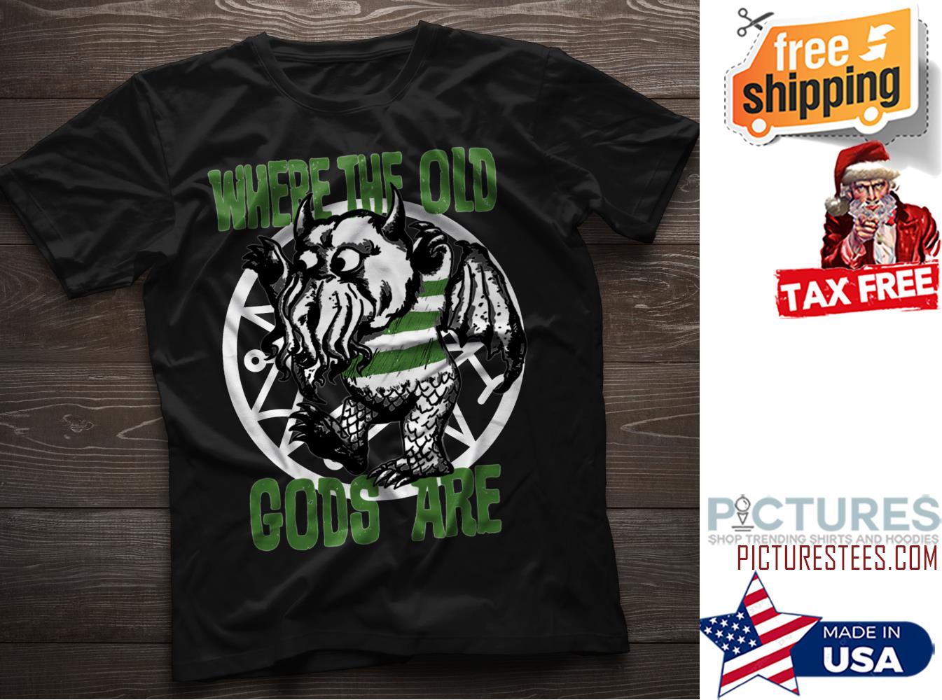 Where the old gods are shirt
