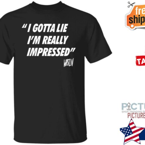Whistlin Diesel I Gotta Lie Im Really Impressed Shirt