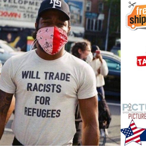 Will trade racists for refugees shirt