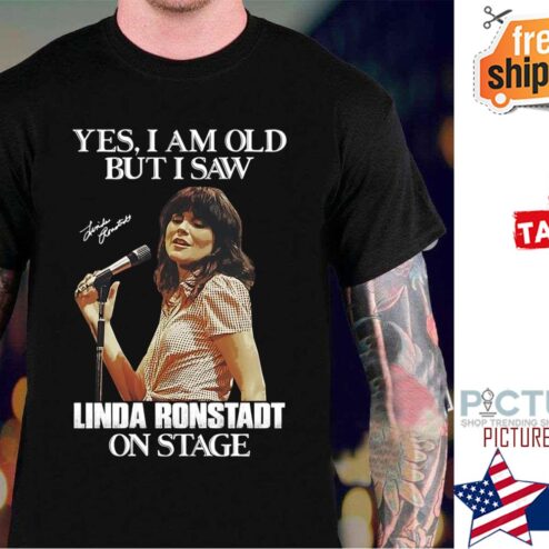 Yes I’m Old But I Saw Linda Ronstadt Young On Stage Signature shirt