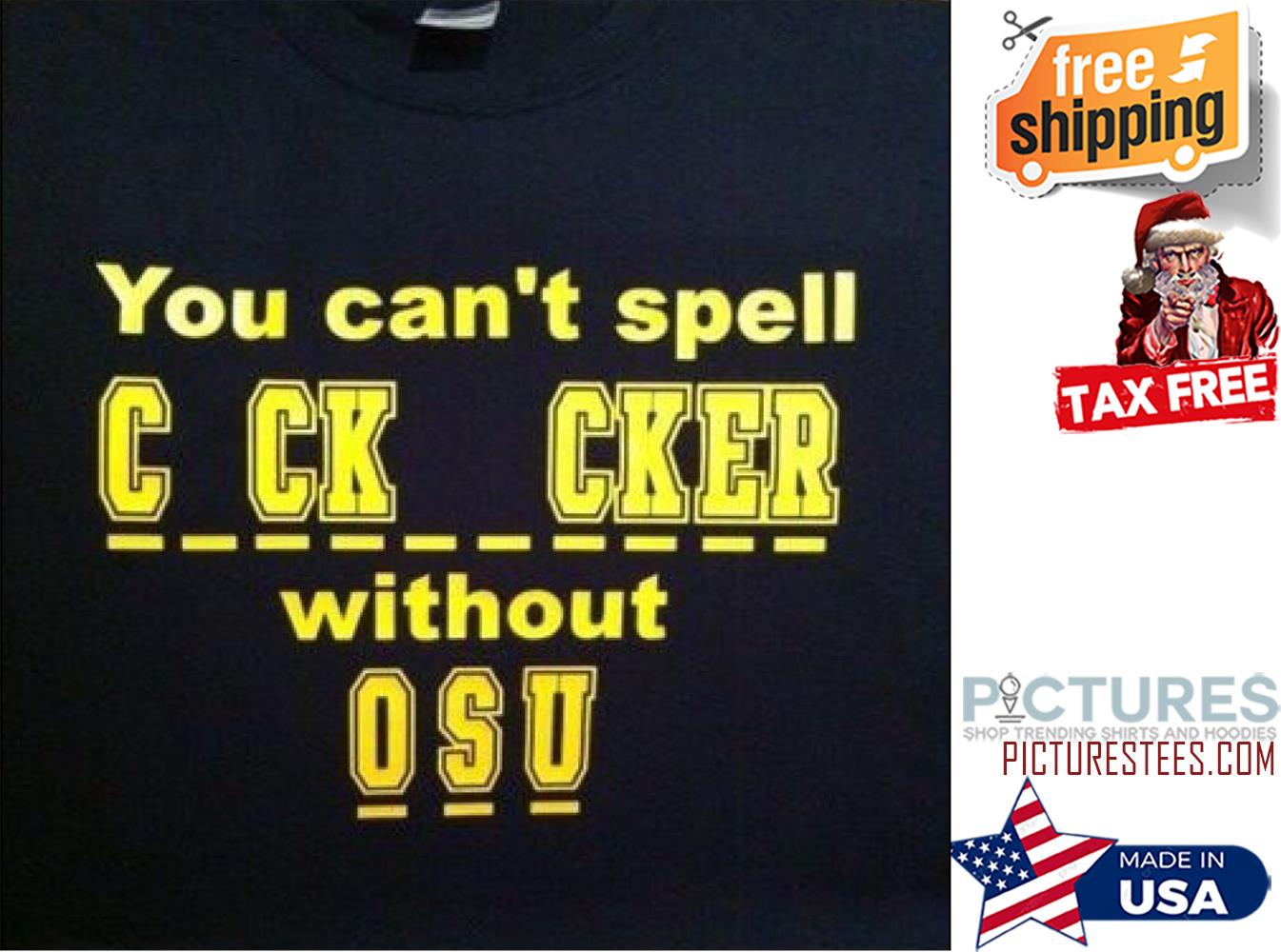 You can't spell CCK CKER without OSU shirt