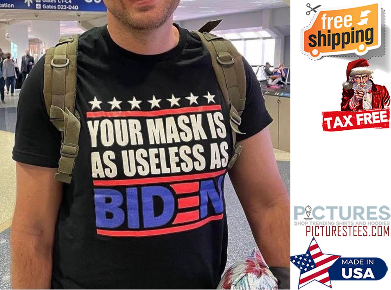 Your mask is as useless as Biden shirt