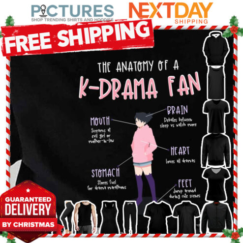 The Anatomy Of A K Drama Fan Kdrama Kpop Korean Drama Fan shirt