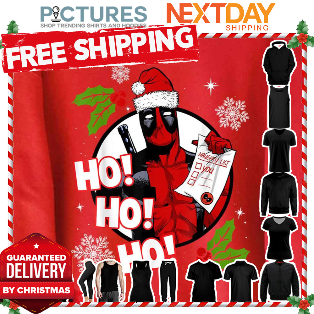 Ho Ho Ho Santa Deadpool Naughty List Christmas shirt