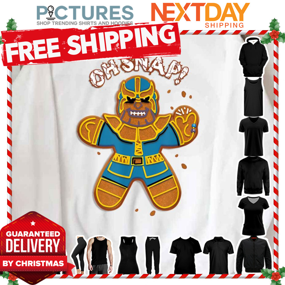 Thano Gingerbread Oh Snap Funny Christmas Art shirt