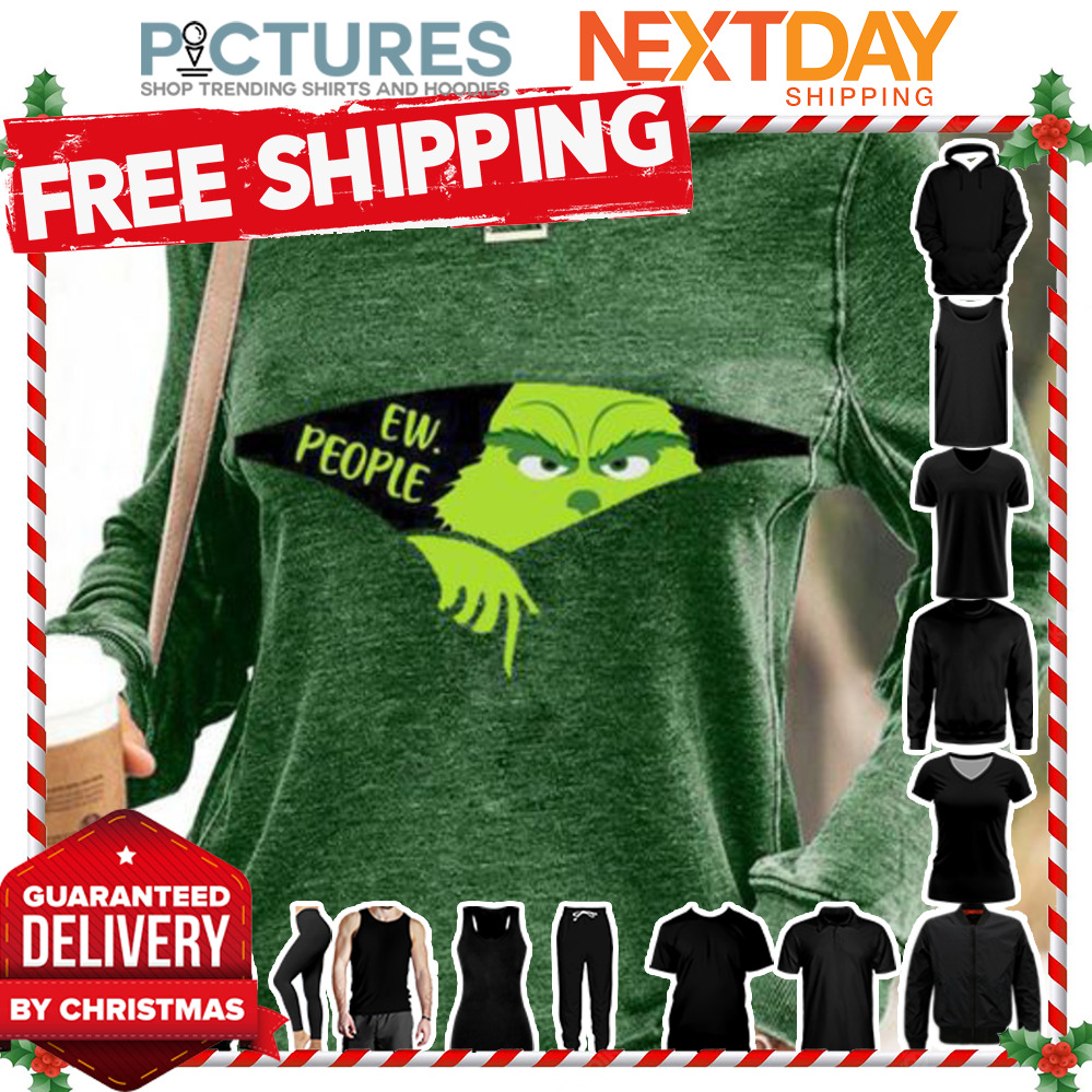 Grinch Ew People Christmas shirt