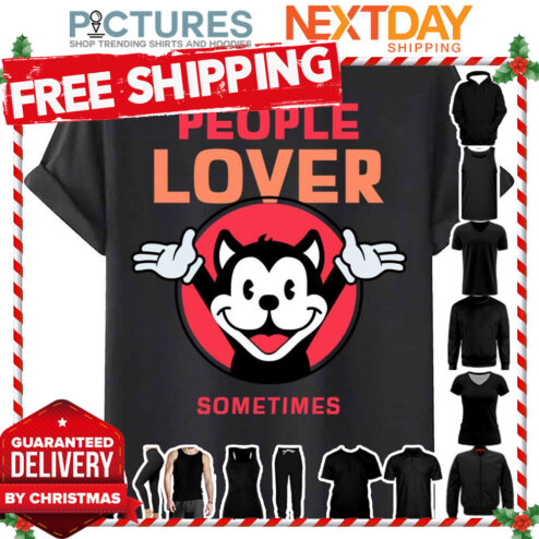 People Lover Sometimes Animaniacs shirt