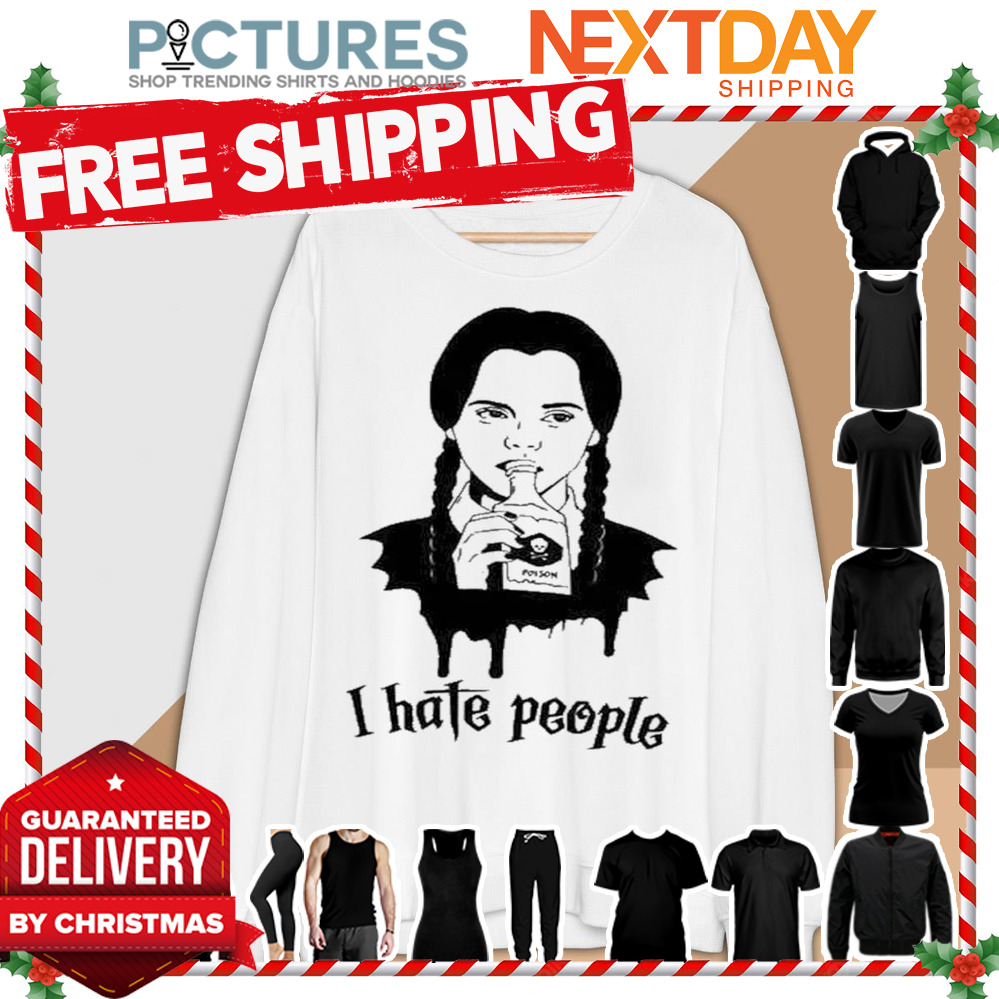 Wednesday Addams I Hate People shirt