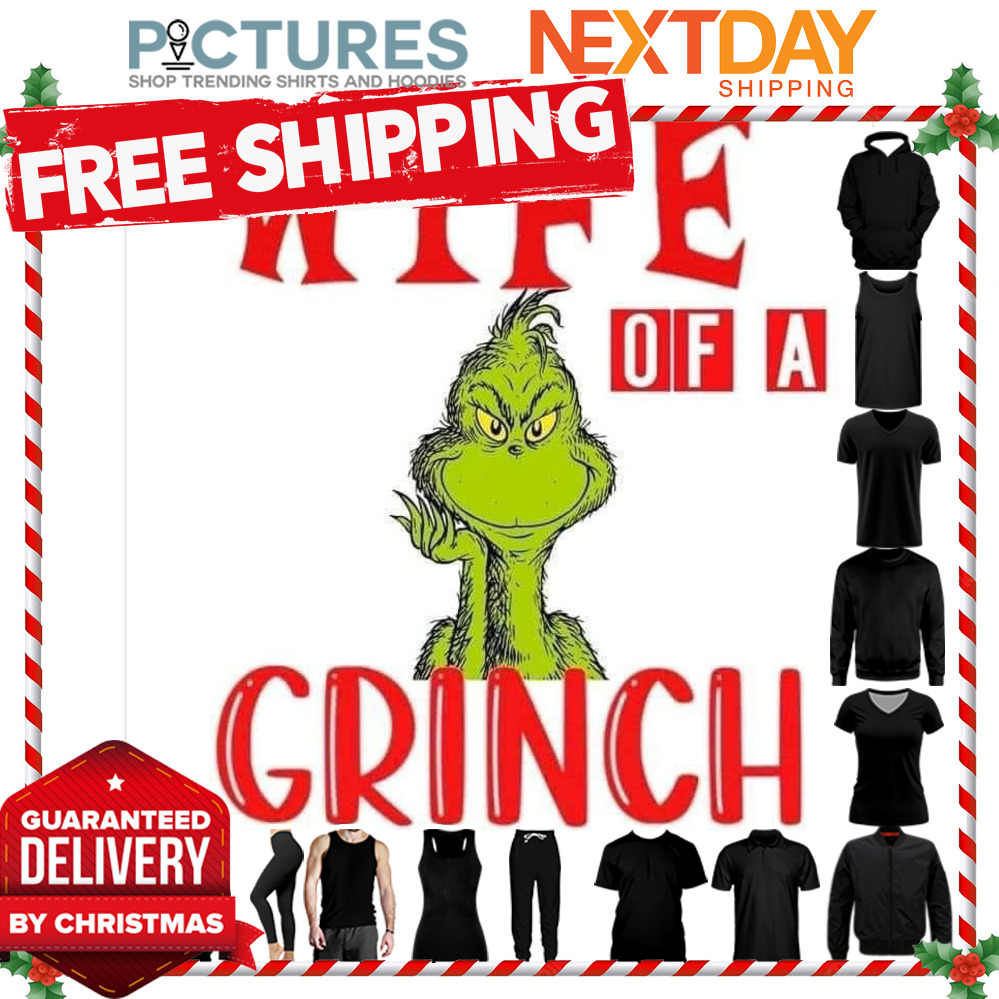 Wife of a Grinch shirt