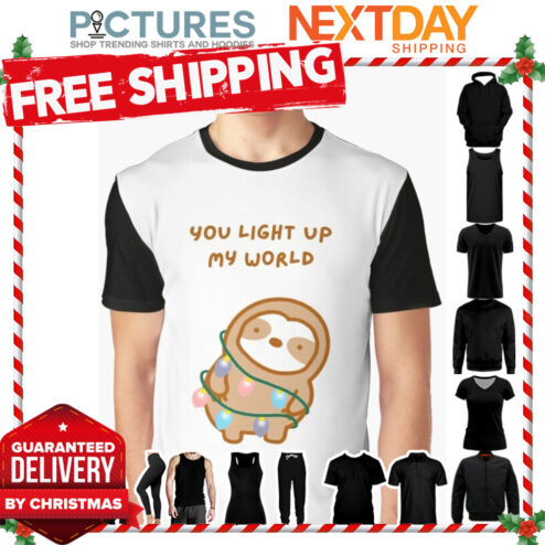 You Light Up My World Christmas Lights Sloth shirt