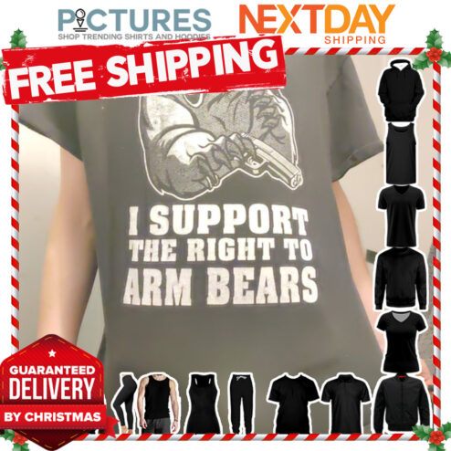 I support the right to arm bears shirt