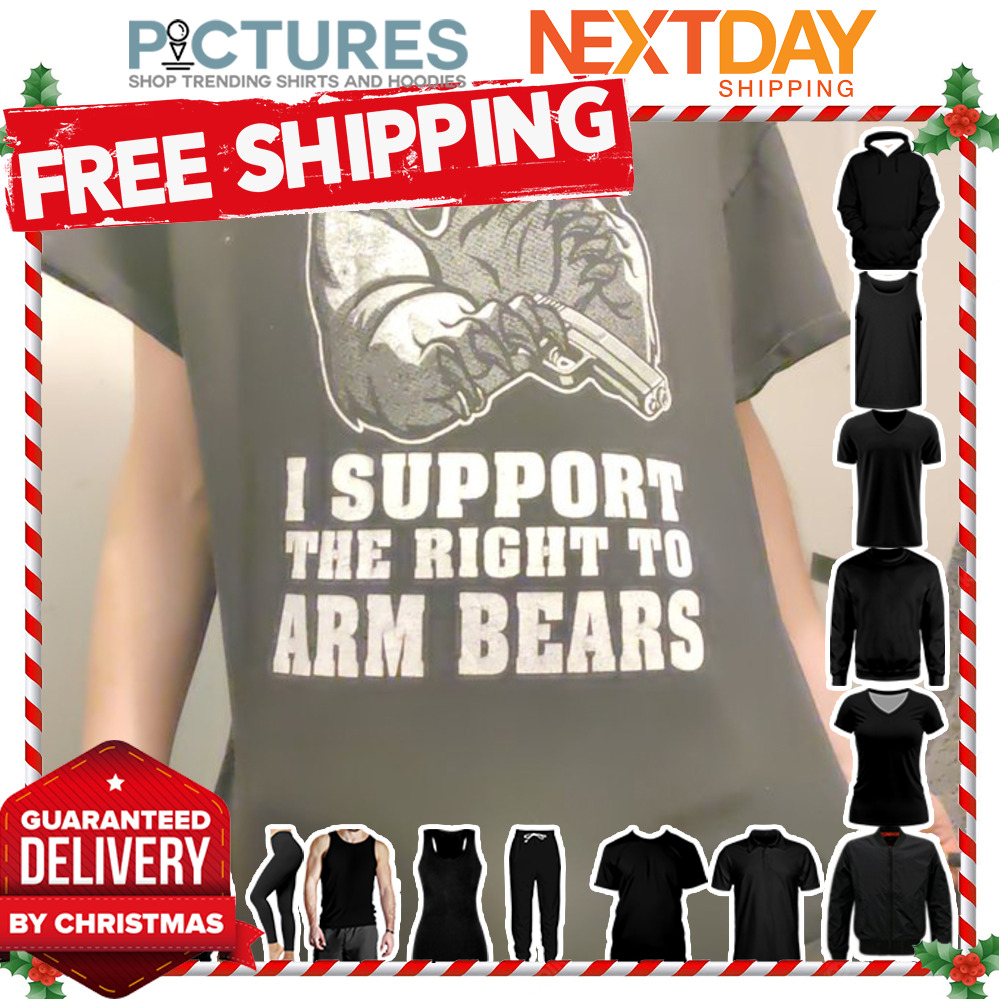 I support the right to arm bears shirt