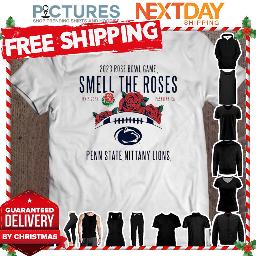 Penn State Nittany Lions 2023 Rose Bowl Game Smell The Rose shirt