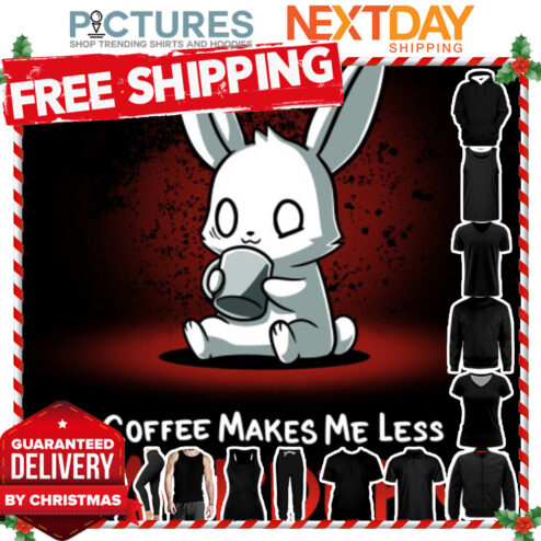 Rabbit coffee makes me less murdery shirt