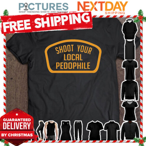 Shoot Your Local Pedophile t-shirt