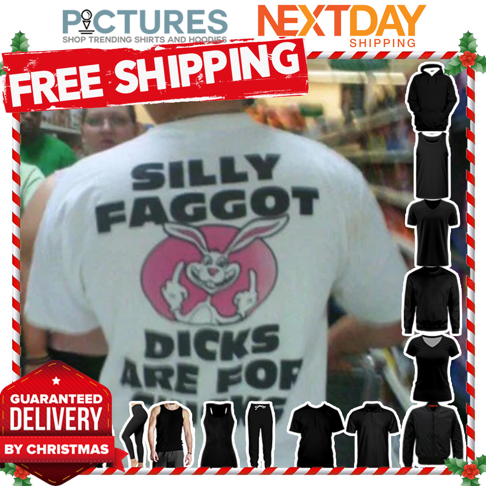 Sily faggot dicks are for chicks shirt
