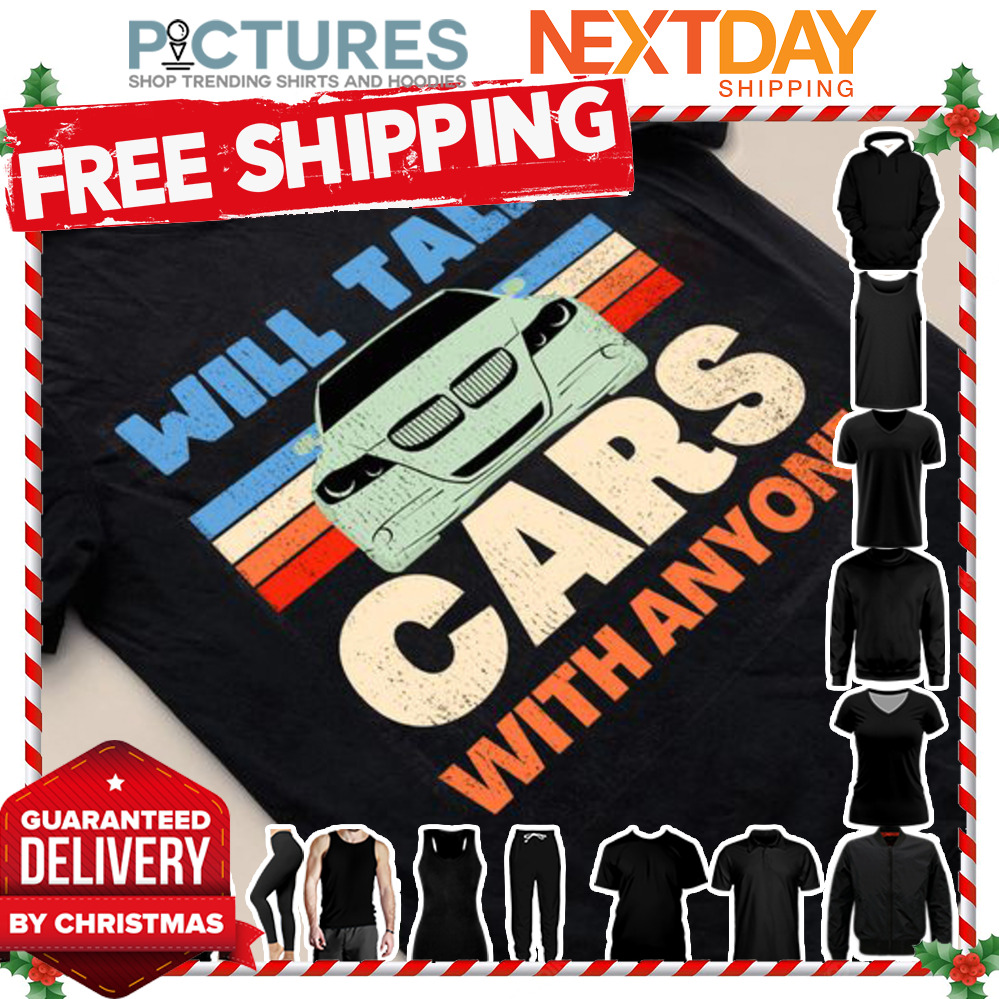 Will talk cars with anyone retro vintage shirt