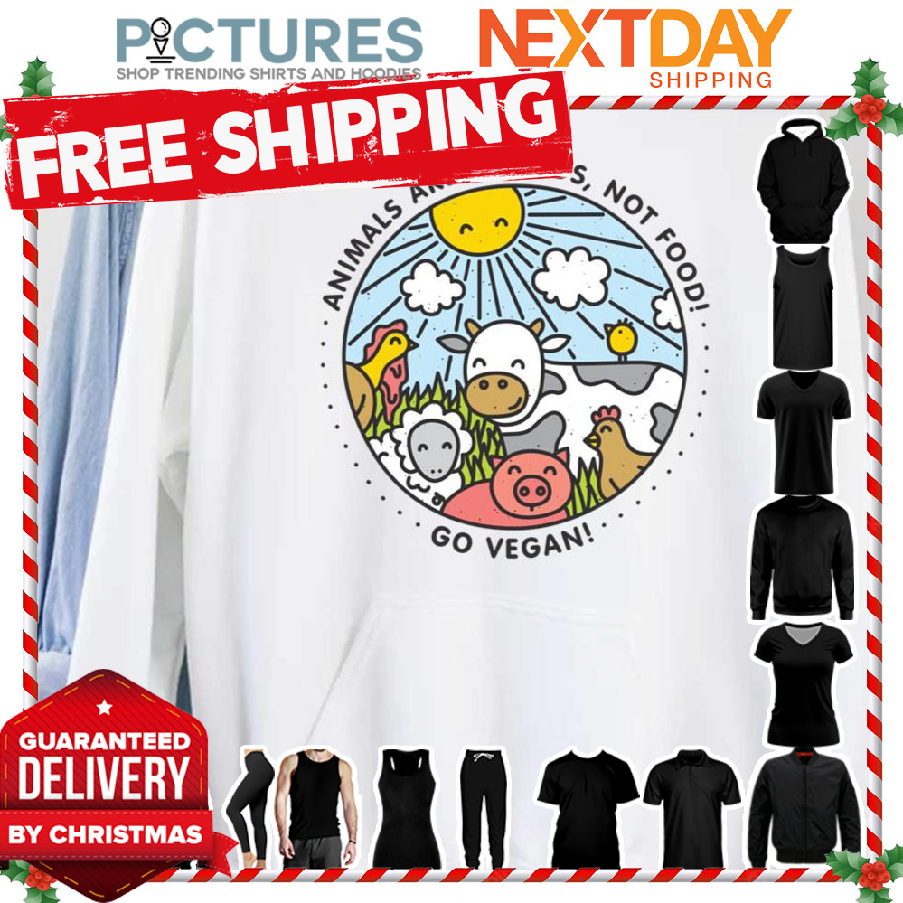 Animals Are Friends Not Food Go Vegan shirt
