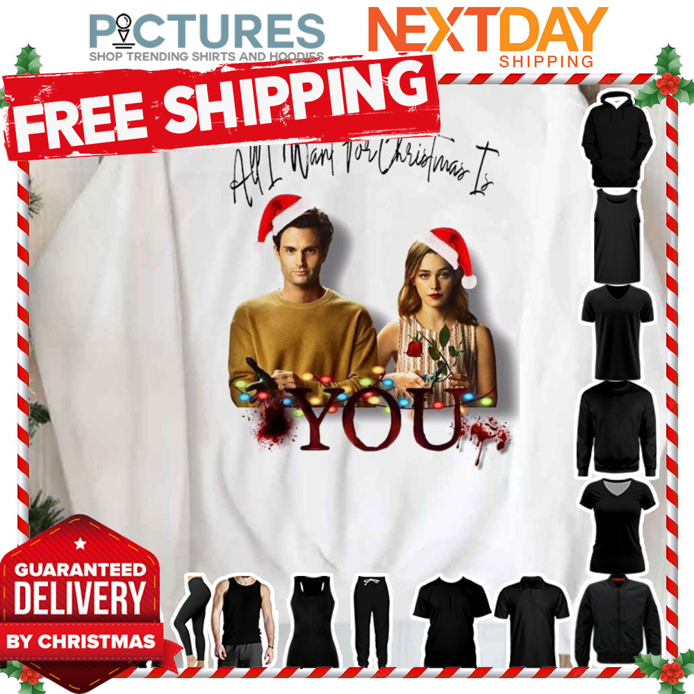 The You Tv Series All I Want For Christmas Is You shirt