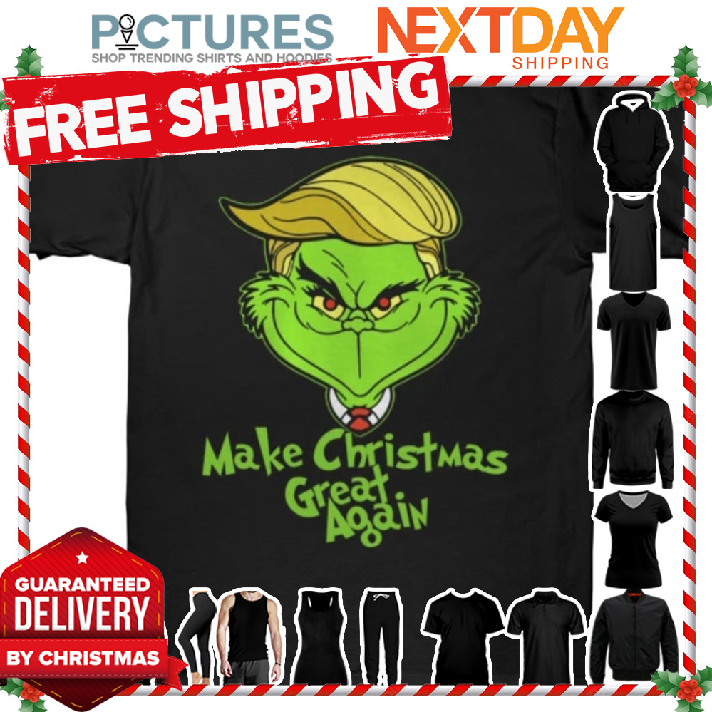 Grinch make Christmas Great Again shirt