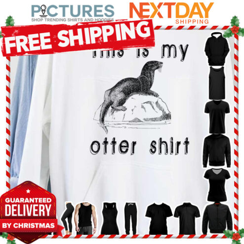 This Is My Otter Shirt