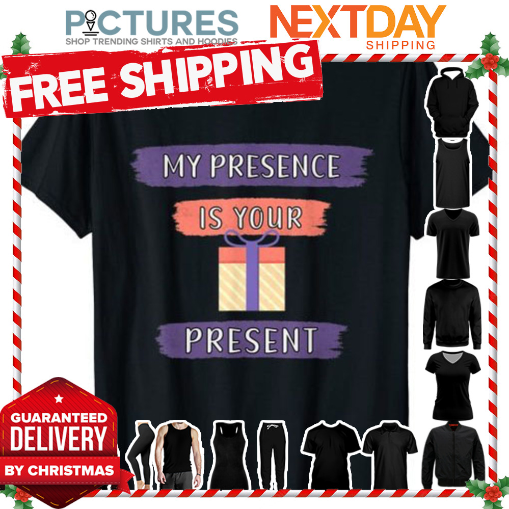 My Presence Is Your Present Merry Christmas Couples XMAS shirt