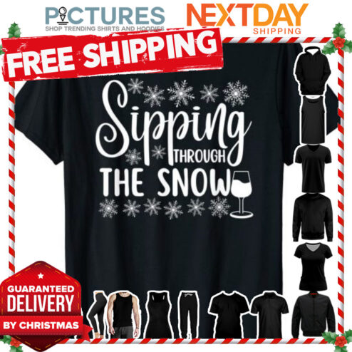 Christmas Winter Season Sipping Through The Snow Drinking shirt
