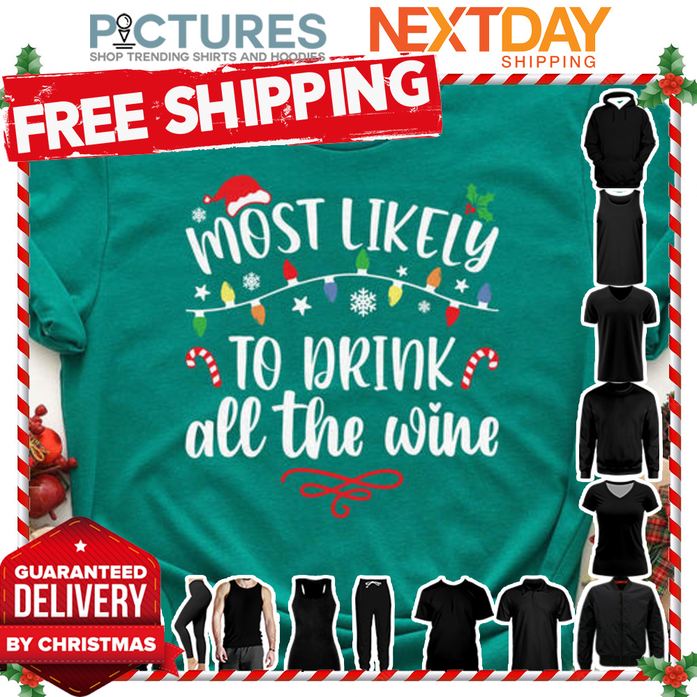Most Likely to drink all the wine shirt
