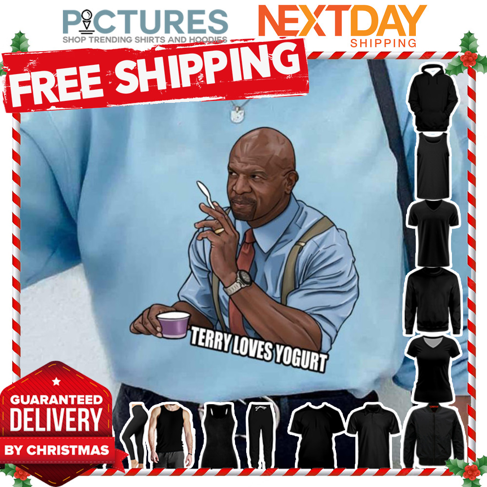 Terry Loves Yogurt Brooklyn Nine Nine Terry Crews shirt