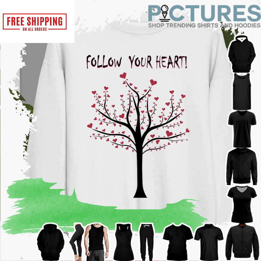 Tree With Hearts Follow My Heart For Valentine’s Day Holiday shirt