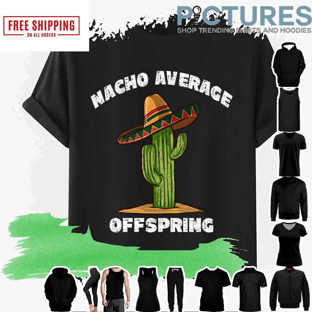 Nacho Average Offspring Vintage shirt