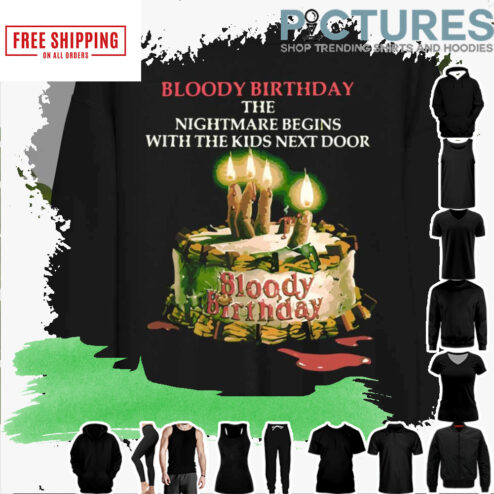 Bloody Birthday The Nightmare Begins With The Kids Next Door shirt