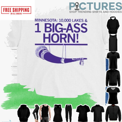 Minnesota 10 000 Lakes and 1 Big-Ass Horn shirt