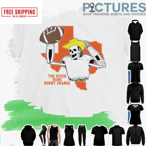 Texas Longhorns The River Runs Burnt Orange shirt