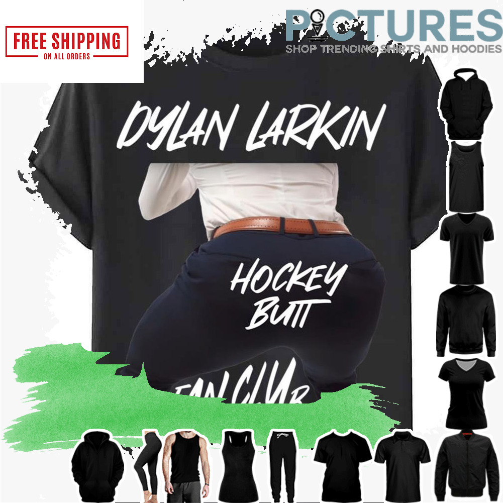 Hockey Butt Fan Club Dylan Larkin shirt