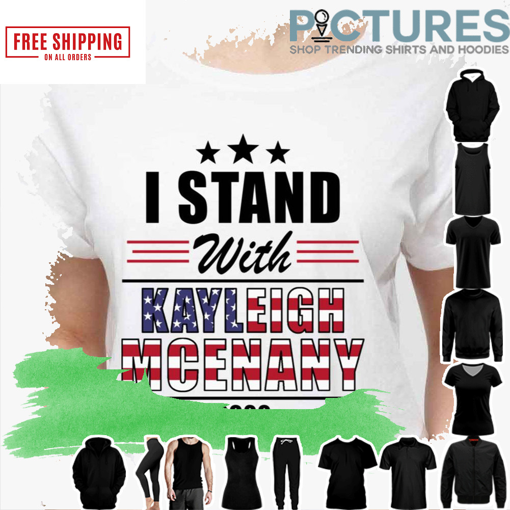 I Stand With Kayleigh Mcenany shirt
