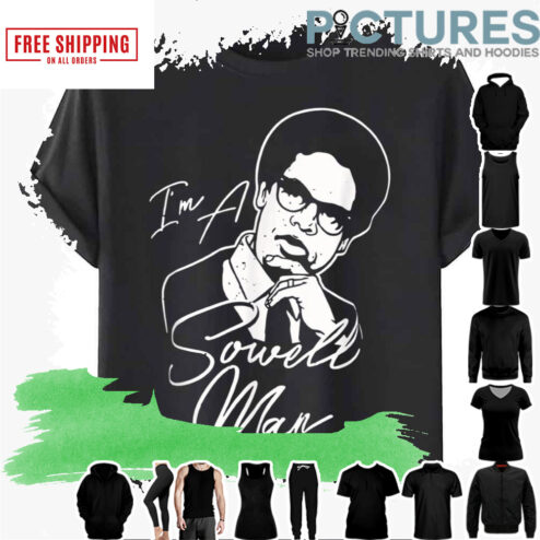 I’m A Sowell Man Thomas Sowell shirt