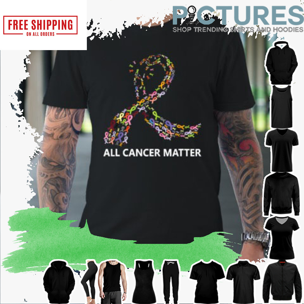 All Cancer Matters Awareness Saying World Cancer Day shirt