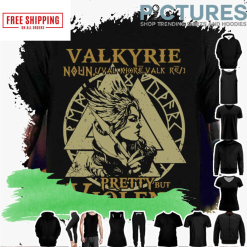 Valkyrie Pretty But Violent shirt