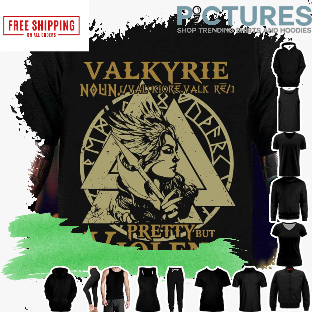 Valkyrie Pretty But Violent shirt