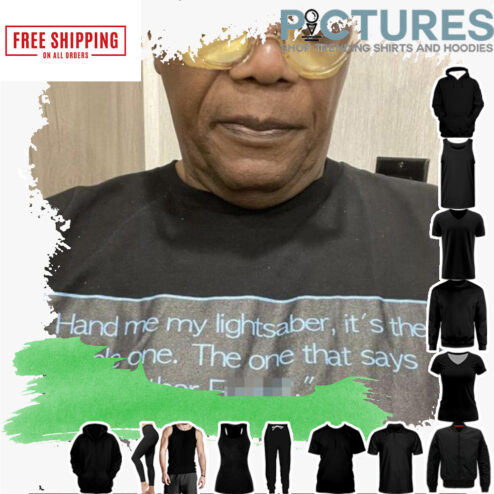 Hand me my lightsaber it_s the purple one the one that says bad mother fuck Mace Windu shirt
