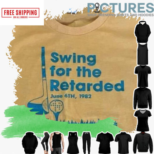 Swing for the retarded Jurrie 6th 1982 committee member shirt