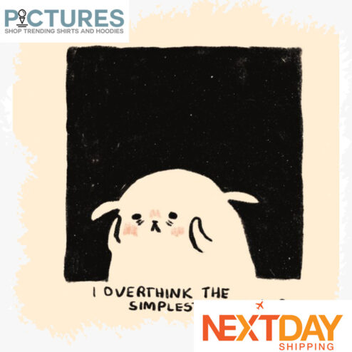 Cat I overthink the simplest of things shirt
