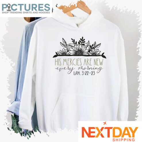 His Mercies Are New Lamentations 323 Floral shirt