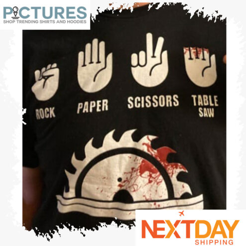Rock Paper Scissors Table Saw Blood shirt