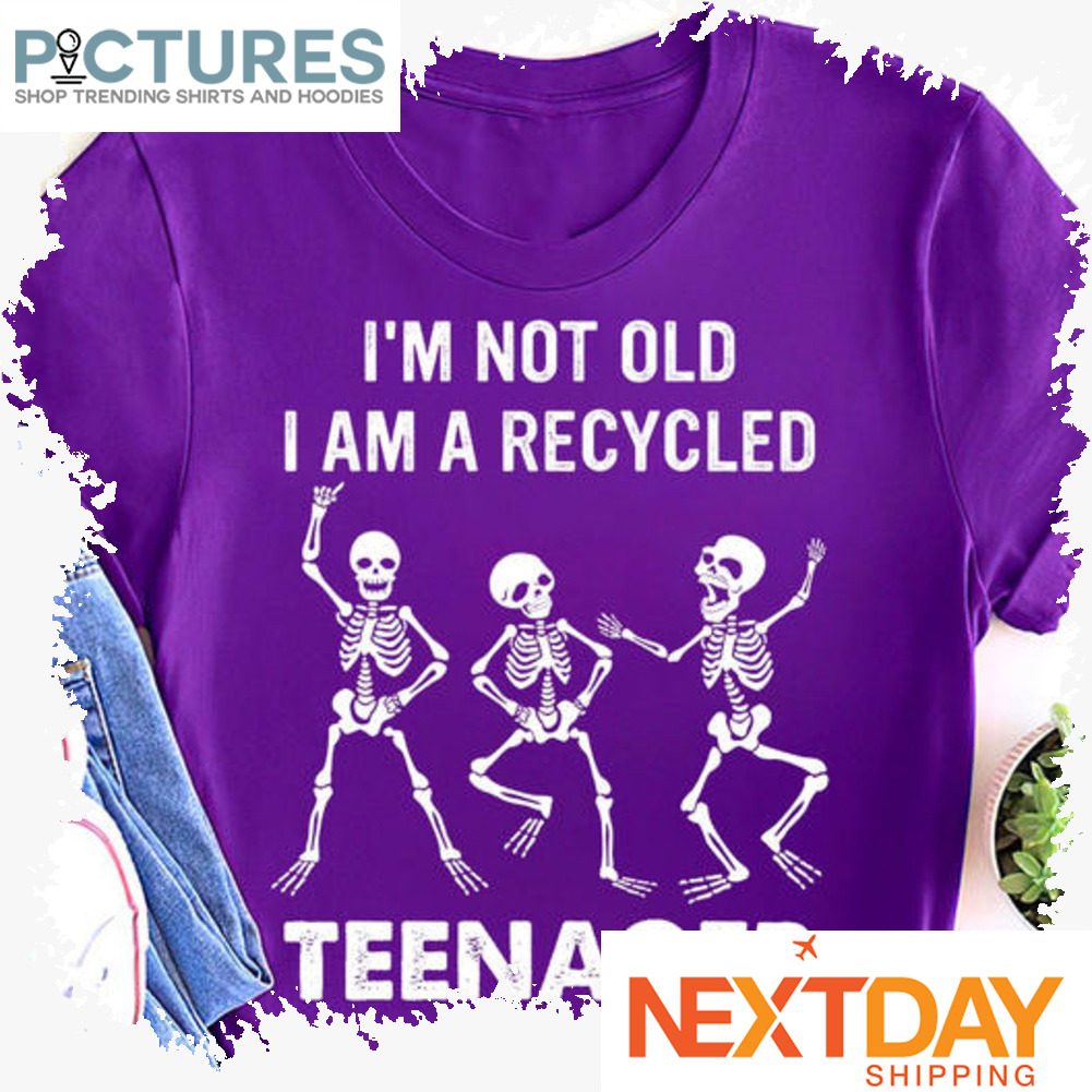 Skeletons Dance i'm not old I am a recycled teenager vintage shirt