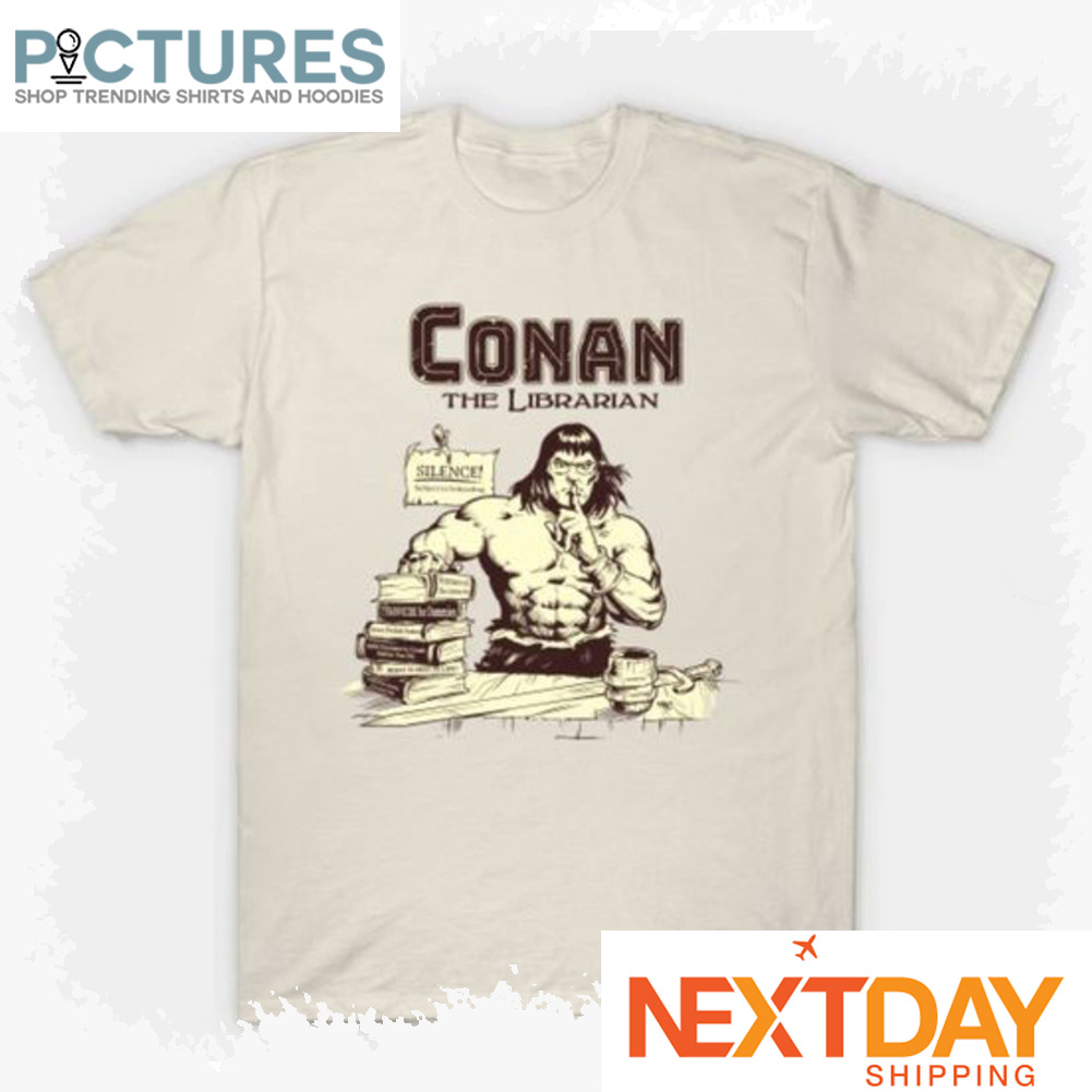 Conan the librarian shirt